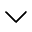 Black downward-pointing caret icon on a white background.