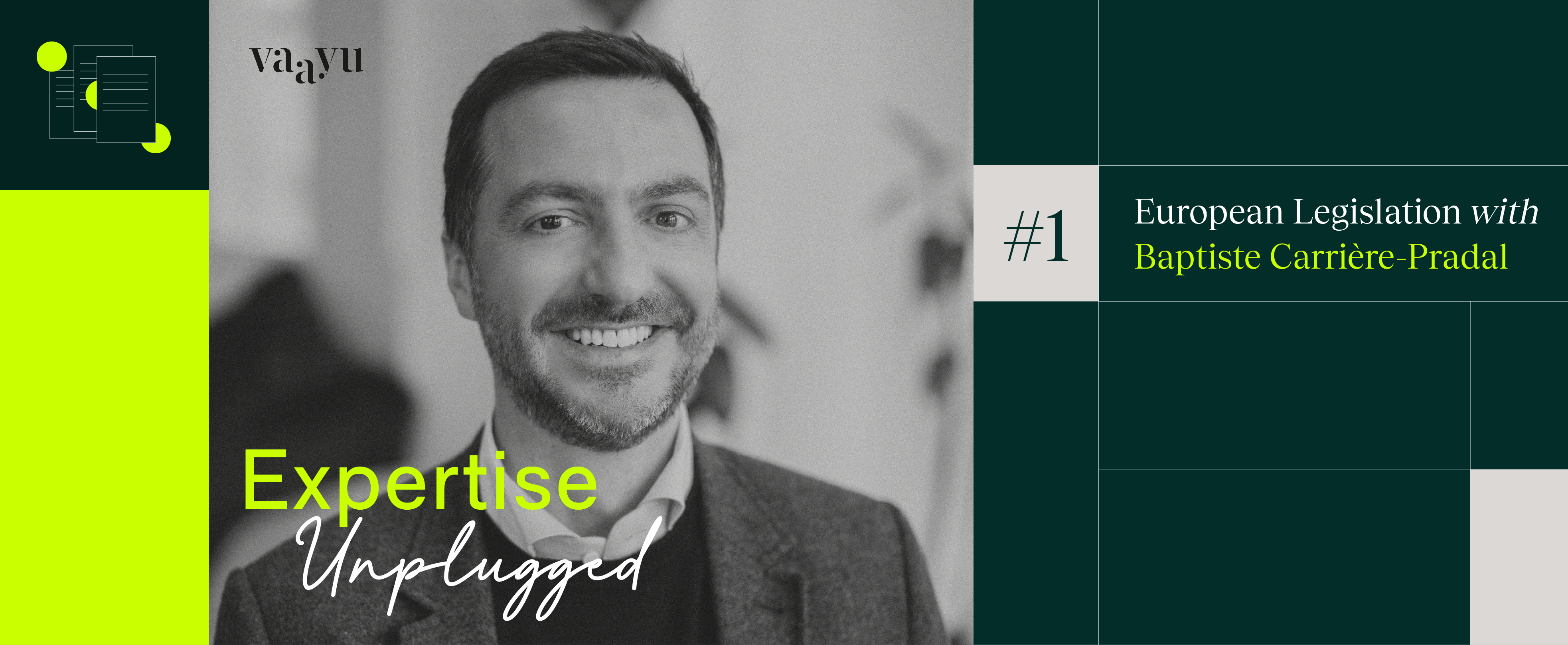 Expertise Unplugged #1: European Legislation with Baptiste Carrière-Pradal